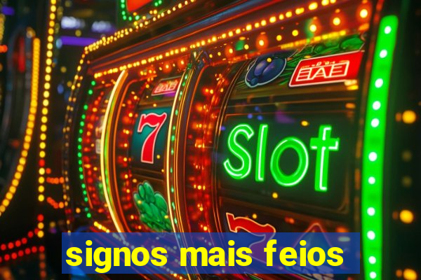 signos mais feios